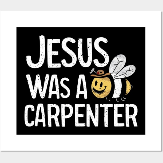 Jesus was a carpenter funny jesus shirt Wall Art by ARTA-ARTS-DESIGNS